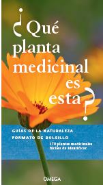 ¿QUE PLANTA MEDICINAL ES ESTA? - GUIAS DE LA NATURALEZA FORMATO DE BOLSILLO