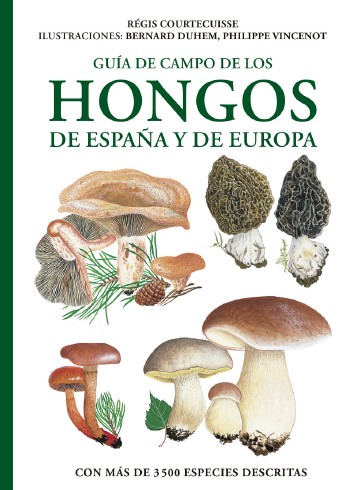 GUIA DE CAMPO DE LOS HONGOS DE ESPAÑA Y EUROPA