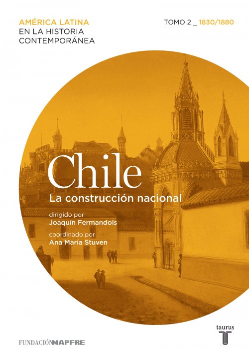 CHILE 2. LA CONSTRUCCION NACIONAL 1830/1880