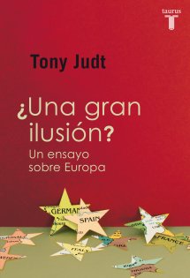 UNA GRAN ILUSION?  Un ensayo sobre Europa