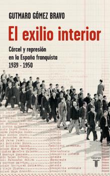 EXILIO INTERIOR   Cárcel y represión España franquista 1939-1950