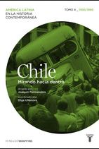 CHILE TOMO 4 - 1930/1960. MIRANDO HACIA