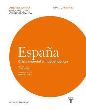 ESPAÑA 1 1808/1830 Crisis Imperial e independencia