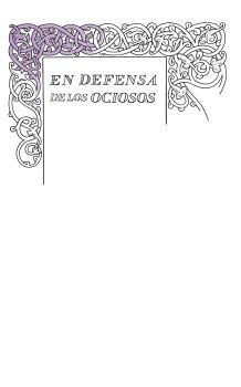 EN DEFENSA DE LOS OCIOSOS Taurus Great Ideas