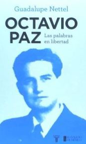 OCTAVIO PAZ, LAS PALABRAS EN LIBERTAD