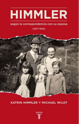 HIMMLER SEGUN LA CORRESPONDENCIA CON SU ESPOSA