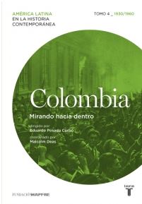 COLOMBIA. MIRANDO HACIA DENTRO. TOMO 4 1930/1960