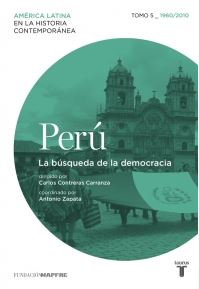PERU 5. 1969/2010. LA BUSQUEDA DE LA DEMOCRACIA