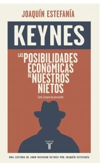 KEYNES, LAS POSIBILIDADES ECONOMICAS DE NUESTROS NIETOS