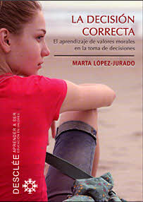 DECISION CORRECTA. EL APRENDIZAJE DE VALORES MORALES EN LA TOMA DE DECISIONES