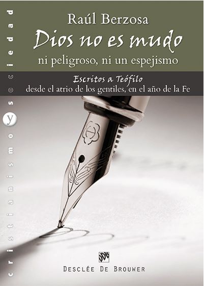 DIOS NO ES MUDO, NI PELIGROSO, NI UN ESPEJISMO