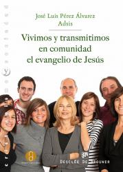 VIVIMOS Y TRANSMITIMOS EN COMUNIDAD EL EVANGELIO DE JESUS