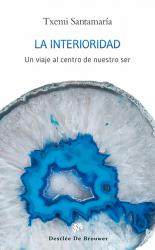 INTERIORIDAD, UN VIAJE AL CENTRO DE NUESTRO SER