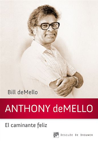 ANTHONY DEMELLO, EL CAMINANTE FELIZ