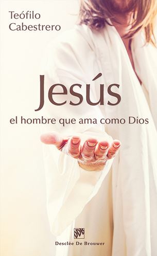 JESUS EL HOMBRE QUE AMA COMO DIOS