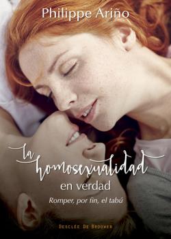 HOMOSEXUALIDAD EN VERDAD. ROMPER, POR FIN, EL TABU, LA