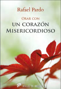 ORAR CON UN CORAZON MISERICORDIOSO