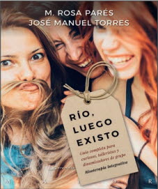 RÍO, LUEGO EXISTO. GUÍA COMPLETA PARA CURIOSOS, TALLERISTAS Y DINAMIZADORES DE GRUPO. RISOTERAPIA INTEGRATIVA