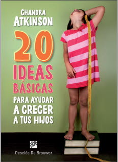 20 IDEAS BASICAS PARA AYUDAR A CRECER A TUS HIJOS