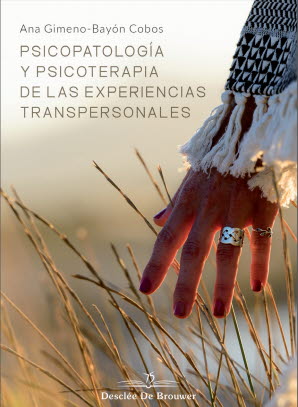 PSICOPATOLOGÍA Y PSICOTERAPIA DE LAS EXPERIENCIAS TRANSPERSONALES