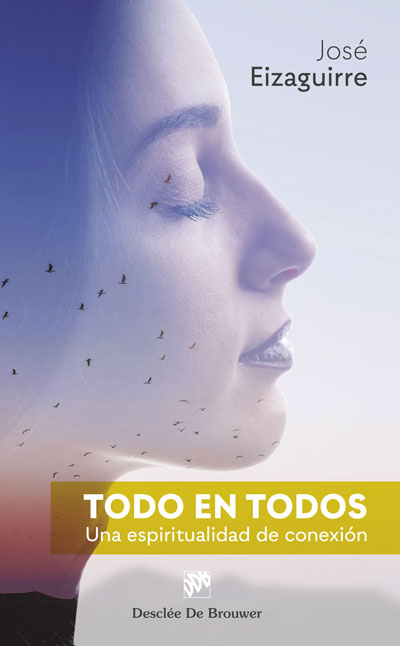 TODO EN TODOS. UNA ESPIRITUALIDAD DE CONEXIOÓN
