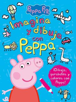 PEPPA PIG. IMAGINA Y DIBUJA CON PEPPA