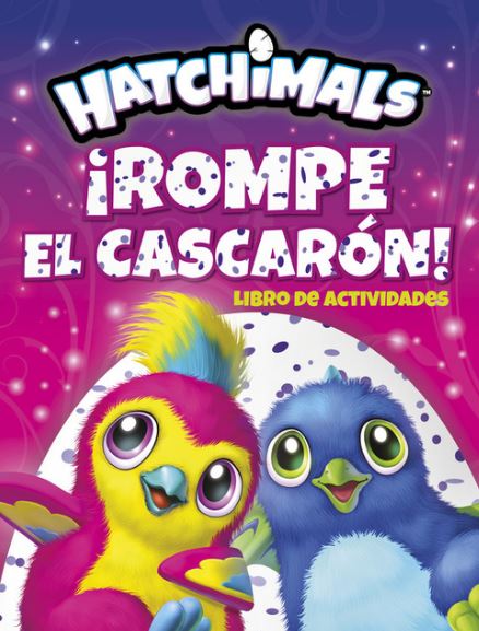 HATCHIMALS. ¡ROMPE EL CASCARON!