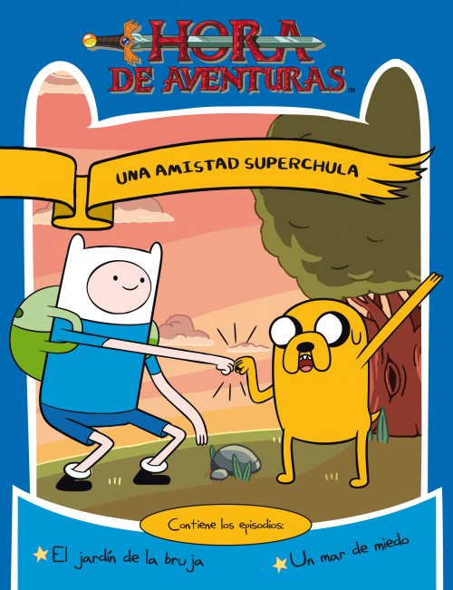 UNA AMISTAD SUPER CHULA - HORA DE AVENTURAS