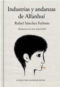 INDUSTRIAS Y ANDANZAS DE ALFANHUI (Edición Ilustrada)