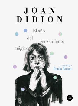 AÑO DEL PENSAMIENTO MÁGICO, EL (EDICIÓN ILUSTRADA POR PAULA BONET)