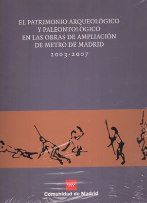 PATRIMONIO ARQUEOLOGICO Y PALEONTOLOGICO EN LAS OBRAS DE AMPLIACION METROMADRID