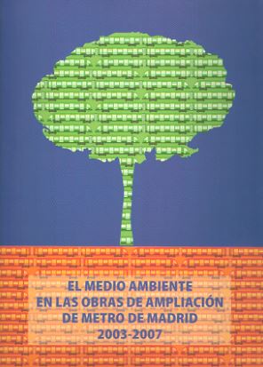 MEDIO AMBIENTE EN LAS OBRAS DE AMPLIACION DE METRO DE MADRID 2003-2007, EL
