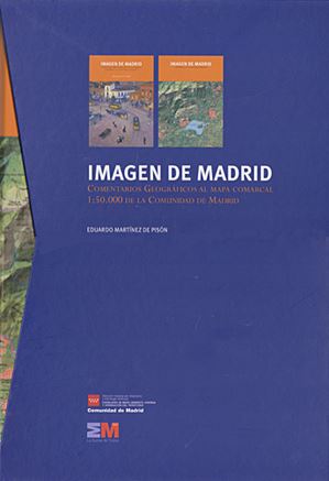 IMAGEN DE MADRID: COMENTARIOS GEOGRAFICOS AL MAPA COMARCAL
