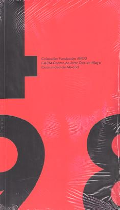 COLECCION FUNDACION ARCO CA2M CENTRO DE ARTE DOS DE MAYO COMUNIDAD DE MADRID