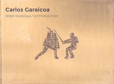 CARLOS GARAICOA. ORDEN INCONCLUSO