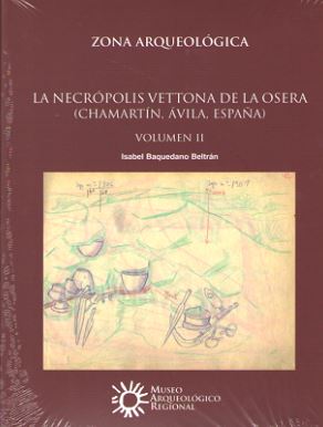 ZONA ARQUEOLOGICA 19 VOL. 1 Y 2 LA NECROPOLIS VETTONA DE LA OSERA