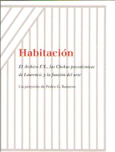 HABITACION. EL ARCHIVO F.X., LAS CHEKAS PSICOTECNICAS DE LAURENCIC Y LA FUNCION DEL ARTE