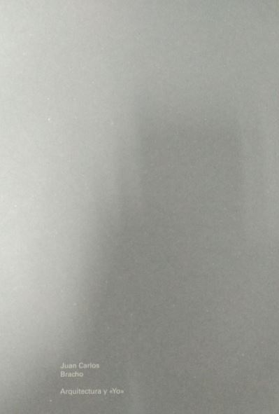 JUAN CARLOS BRACHO. ARQUITECTURA Y YO