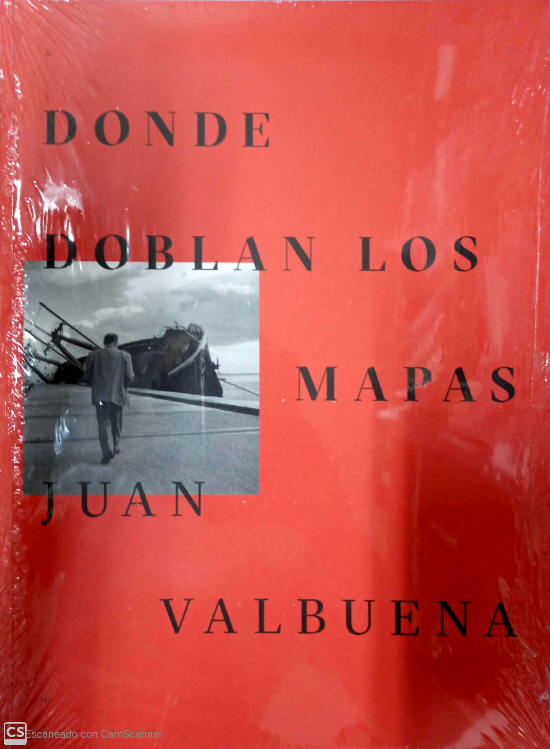 JUAN VALBUENA. DONDE DOBLAN LOS MAPAS