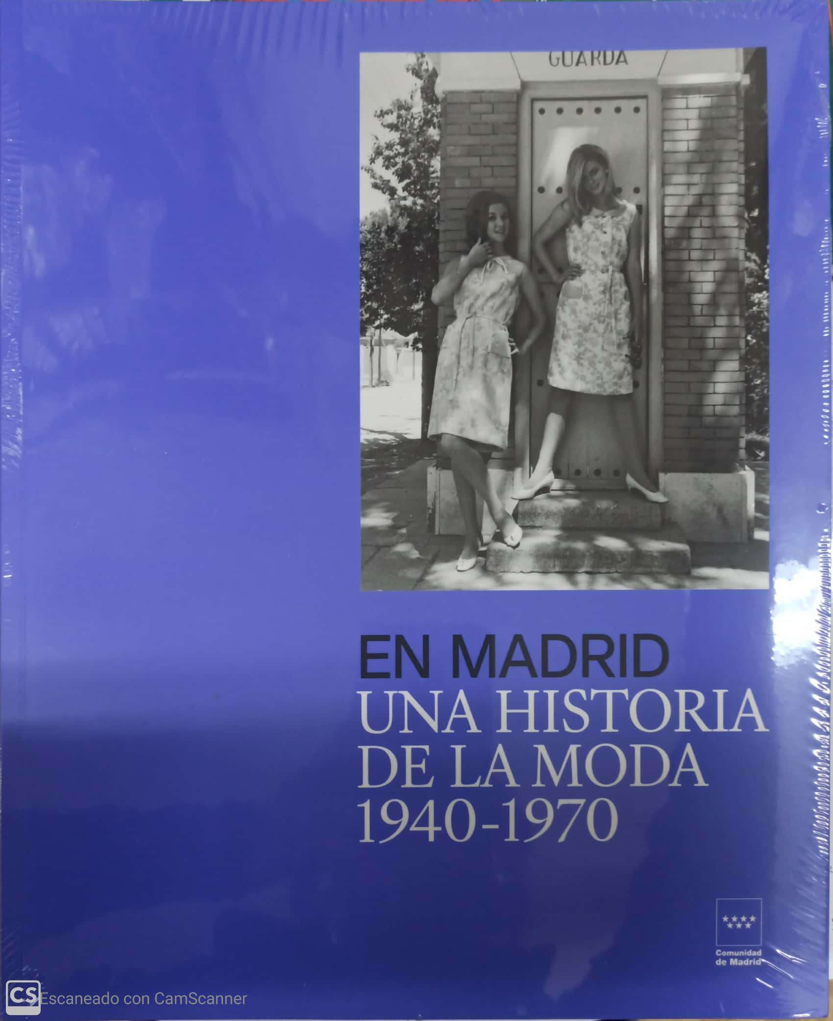 EN MADRID. UNA HISTORIA DE LA MODA (1940-1970)