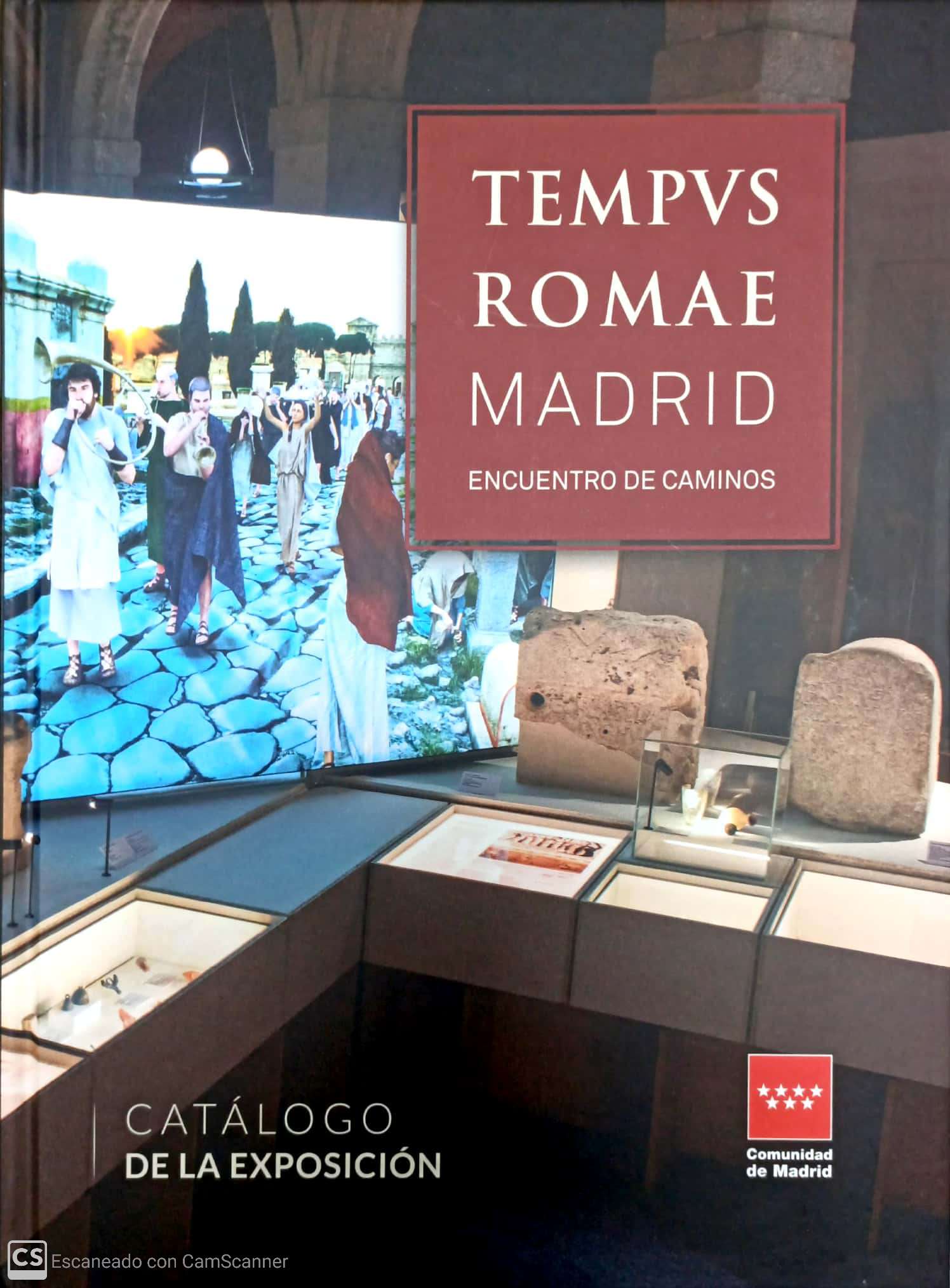 TEMPUS ROMAE. MADRID, ENCUENTRO DE CAMINOS