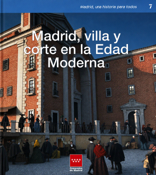 MADRID, VILLA Y CORTE EN LA EDAD MODERNA