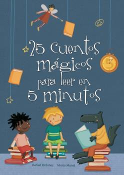 25 CUENTOS MáGICOS PARA LEER EN 5 MINUTOS