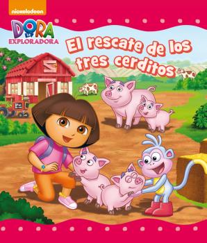 DORA LA EXPLORADORA - RESCATE DE LOS TRES CERDITOS