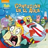 BOB ESPONJA. CONFUSION EN EL AULA