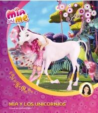 MIA AND ME 1. MIA Y LOS UNICORNIOS