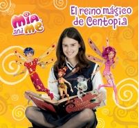 MIA AND ME. EL REINO MAGICO DE CENTOPIA