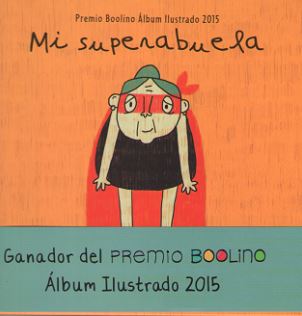 MI SUPERABUELA. PREMIO BOOLINO ALBUM ILUSTRADO 2015