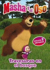 MASHA Y EL OSO. TRAVESURAS EN EL BOSQUE