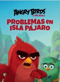 ANGRY BIRDS, LA PELICULA 2. PROBLEMAS ES ISLA PAJARO